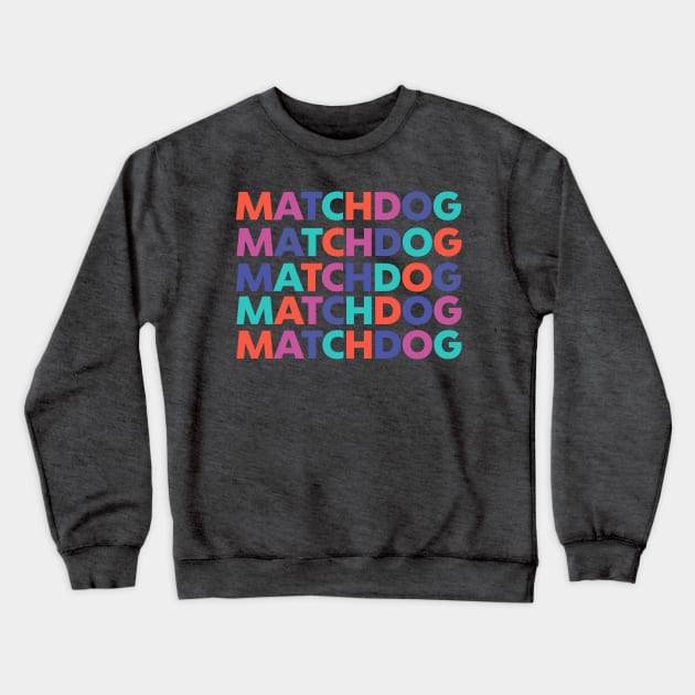 MDR color list design Crewneck Sweatshirt by matchdogrescue